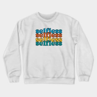 Selfless Crewneck Sweatshirt